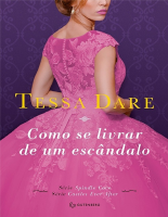 5 - Como se livrar de um escândalo - Tessa Dare.pdf